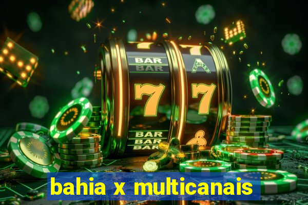 bahia x multicanais